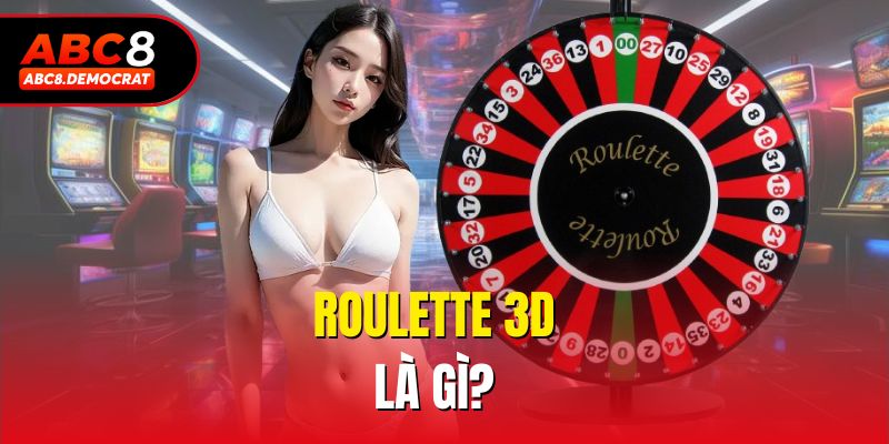 Roulette 3d là gì?