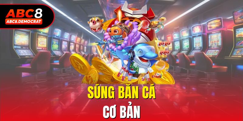 Súng bắn cá cơ bản